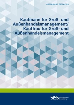 Kaufmann für Groß- und Außenhandelsmanagement/Kauffrau für Groß- und Außenhandelsmanagement - Bötticher, John;Isabel Annang;Denis Henkel