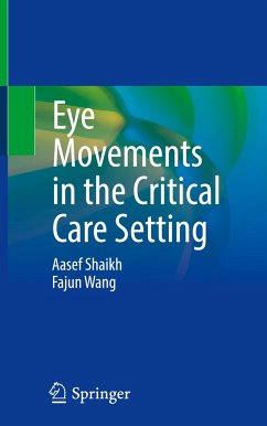 Eye Movements in the Critical Care Setting - Shaikh, Aasef;Wang, Fajun