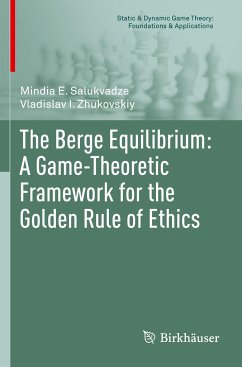 The Berge Equilibrium: A Game-Theoretic Framework for the Golden Rule of Ethics - Salukvadze, Mindia E.;Zhukovskiy, Vladislav I.