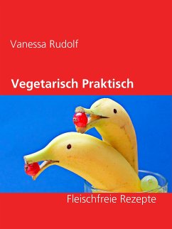 Vegetarisch Praktisch Gut (eBook, ePUB)