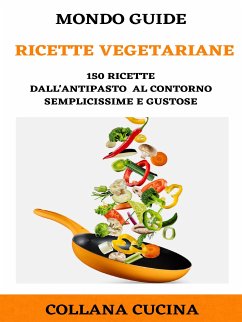 Ricette vegetariane (eBook, ePUB) - GUIDE, MONDO