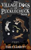 The Village Dogs of Pucklechuck: Book Two (eBook, ePUB)