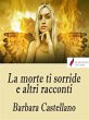 La morte ti sorride e altri racconti... - Bild 1