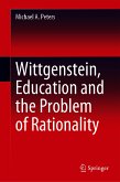 Wittgenstein, Education and the Problem of Rationality (eBook, PDF)