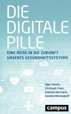 Die digitale Pille (eBook, ePUB) - Fleisch, Elgar; Franz, Christoph; Herrmann, Andreas; Mönninghoff, Annette
