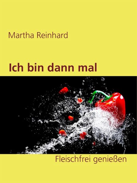 Ich bin dann mal Veg! (eBook, ePUB) Ich bin dann mal Veg! (eBook, ePUB)