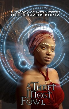 A Theft Most Fowl (A Kingdom of Aves Mystery) (eBook, ePUB) - Kurtz, Nicole