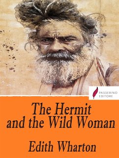 The Hermit and the Wild Woman (eBook, ePUB) - Wharton, Edith