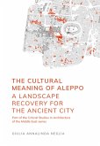 The Cultural Meaning of Aleppo (eBook, ePUB) The Cultural Meaning of Aleppo (eBook, ePUB)