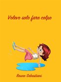 Volevo solo fare colpo (eBook, ePUB)