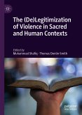 The (De)Legitimization of Violence in Sacred and Human Contexts (eBook, PDF)