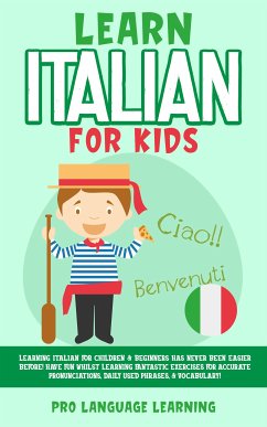 Learn Italian for Kids (eBook, ePUB) - Language Learning, Pro