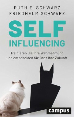 Selfinfluencing (eBook, ePUB) - Schwarz, Ruth E.; Schwarz, Friedhelm