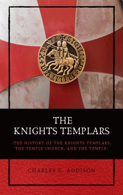 The Knights Templars (eBook, ePUB) - G. Addison, Charles