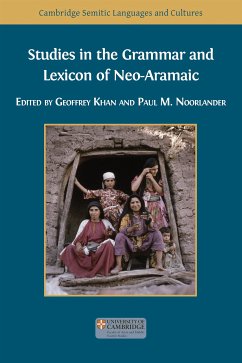 Studies in the Grammar and Lexicon of Neo-Aramaic (eBook, ePUB) - Khan, Geoffrey; M. Noorlander, Paul