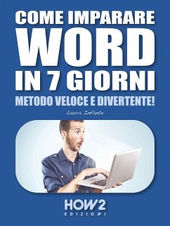 Come imparare WORD in 7 giorni (eBook, ePUB) - Infante, Laura