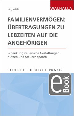 Familienvermögen: Übertragungen zu Lebzeiten auf die Angehörigen (eBook, PDF) - Wilde, Jörg