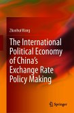 The International Political Economy of China’s Exchange Rate Policy Making (eBook, PDF)