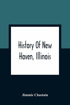 History Of New Haven, Illinois - Chastain, Jimmie