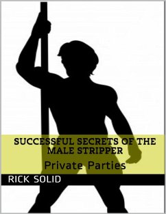 Successful Secrets of the Male Stripper - Private Parties (eBook, ePUB) Cover Successful Secrets of the Male Stripper - Private Parties (eBook, ePUB)