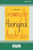 Growing Up Aboriginal in Australia (16pt Large Print Edition)