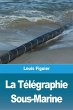 La Télégraphie Sous-Marine - Bild 1
