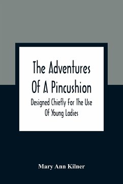 The Adventures Of A Pincushion - Ann Kilner, Mary