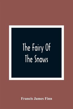 The Fairy Of The Snows - James Finn, Francis