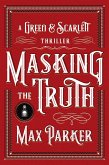Masking The Truth (Green & Scarlett, #1) (eBook, ePUB) Masking The Truth (Green & Scarlett, #1) (eBook, ePUB)
