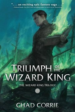 Triumph of the Wizard King: The Wizard King Trilogy Book Three (eBook, ePUB) - Corrie, Chad