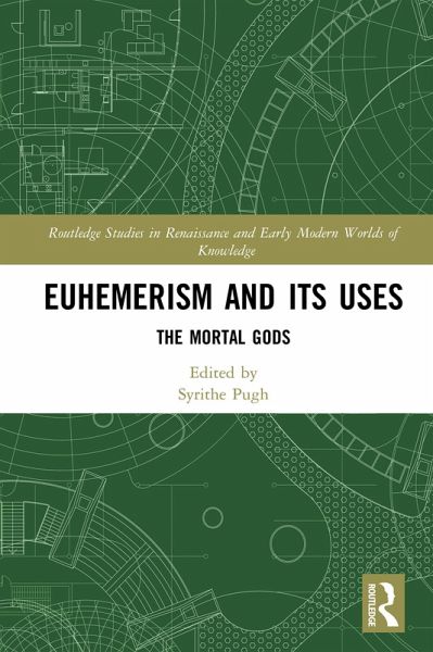 Euhemerism and Its Uses (eBook, PDF) Euhemerism and Its Uses (eBook, PDF)