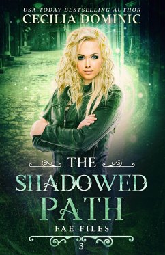 The Shadowed Path (Fae Files, #3) (eBook, ePUB) - Dominic, Cecilia