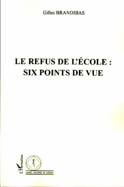 Le refus de l'école : six points de vue - Brandibas, Gilles