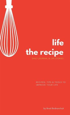 Life, The Recipe - Bodnarchuk, Brad