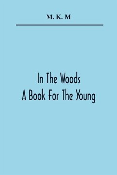 Cover In The Woods; A Book For The Young