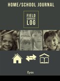HOME/SCHOOL JOURNAL Field Service Log
