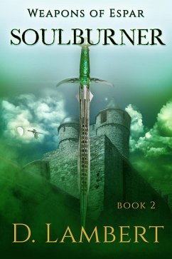 SoulBurner (Weapons of Espar, #2) (eBook, ePUB) - Lambert, D.