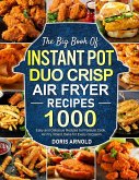 The Big Book of Instant Pot Duo Crisp Air Fryer Recipes