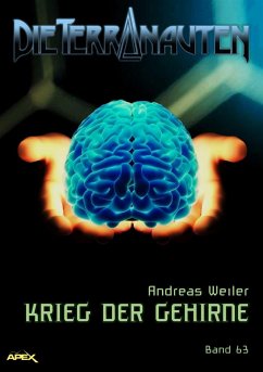 DIE TERRANAUTEN, Band 63: KRIEG DER GEHIRNE (eBook, ePUB) - Weiler, Andreas