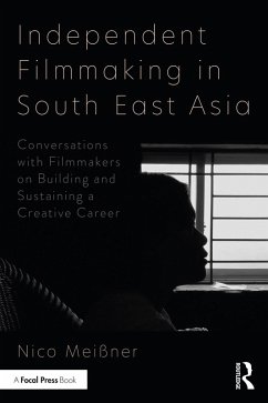 Independent Filmmaking in South East Asia (eBook, ePUB) - Meissner, Nico