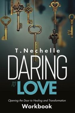 Cover Daring to Love Opening the Door to Healing and Transformation Workbook (eBook, ePUB)