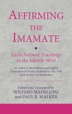 Affirming the Imamate: Early Fatimid Teachings in the Islamic West (eBook, PDF)