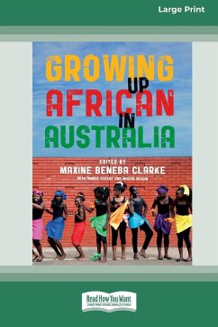 Growing Up African in Australia (16pt Large Print Edition) - Clarke, Maxine Beneba