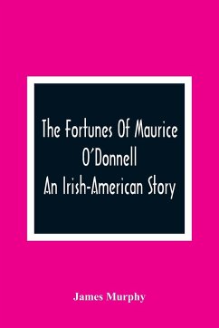 The Fortunes Of Maurice O'Donnell - Murphy, James