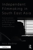 Independent Filmmaking in South East Asia (eBook, PDF) Independent Filmmaking in South East Asia (eBook, PDF)