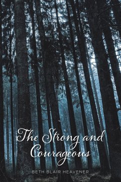 The Strong and Courageous - Heavener, Beth Blair