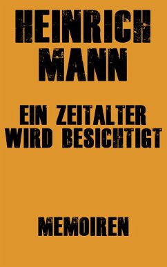 Ein Zeitalter wird besichtigt (eBook, ePUB) - Mann, Heinrich