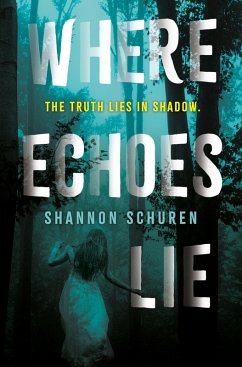 Where Echoes Lie (eBook, ePUB) - Schuren, Shannon