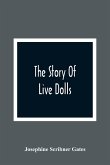 The Story Of Live Dolls; Being An Account Of How, On A Certain June Morning, All Of The Dolls In The Village Of Cloverdale Came Alive