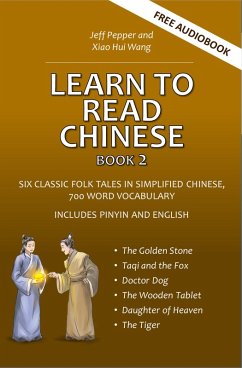 Learn to Read Chinese, Book 2 (eBook, ePUB) - Pepper, Jeff; Wang, Xiao Hui